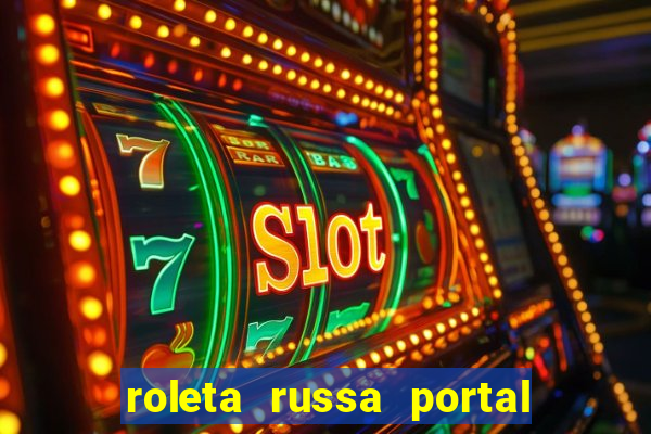 roleta russa portal do zacarias